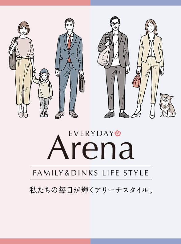 EVERYDAY Arena FAMILY & DINKS LIFE STYLE
